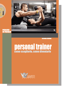 Personal trainer: come sceglierlo, come diventarlo